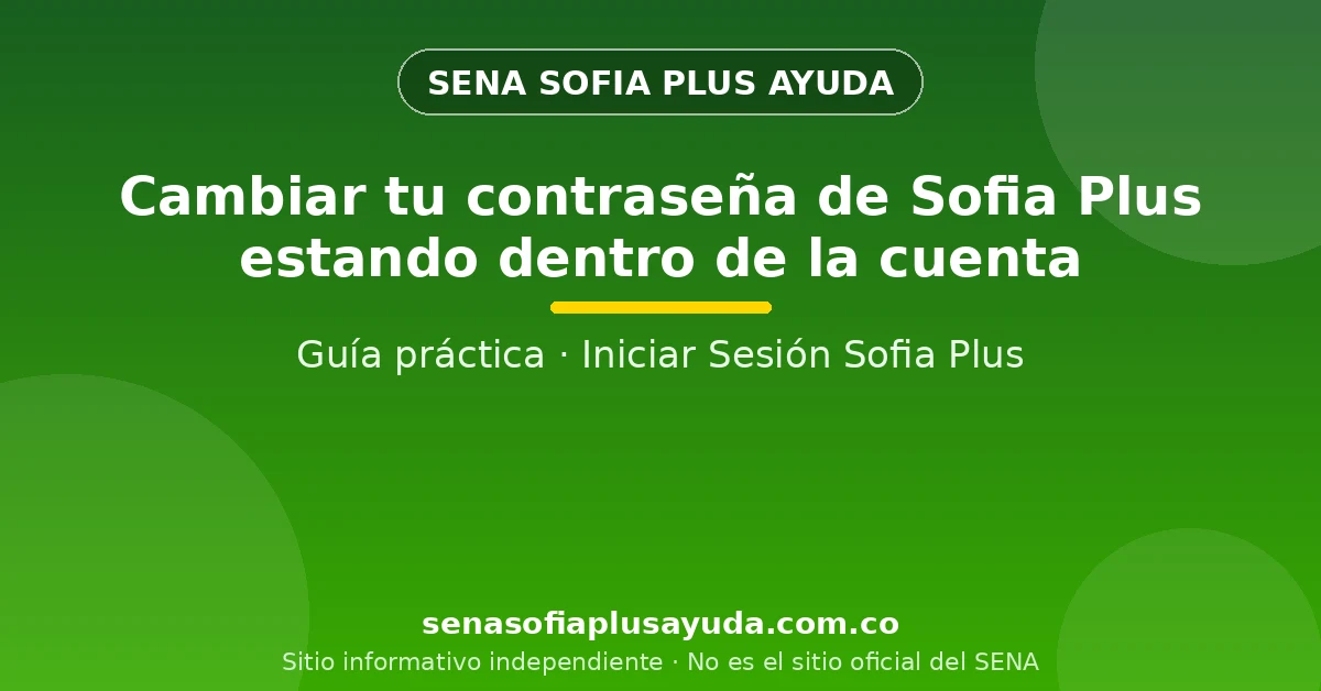 Cambiar la contraseña de Sofia Plus de forma segura estando dentro de la cuenta