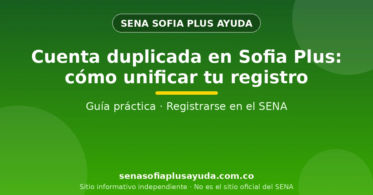 Usuario recuperando su cuenta duplicada de Sofia Plus para unificar su registro en el SENA